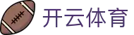Kaiyun Sports 开云体育官方入口 - 数字化智能观赛官方 APP 下载